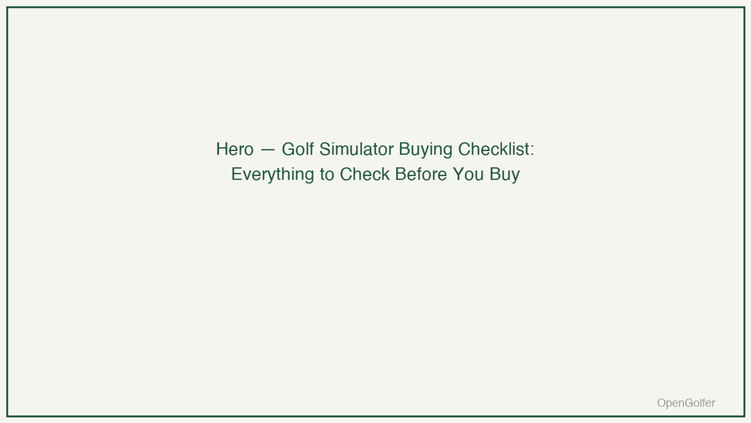 Golf Simulator Buying Checklist: Everything to Check Before You Buy — featured image