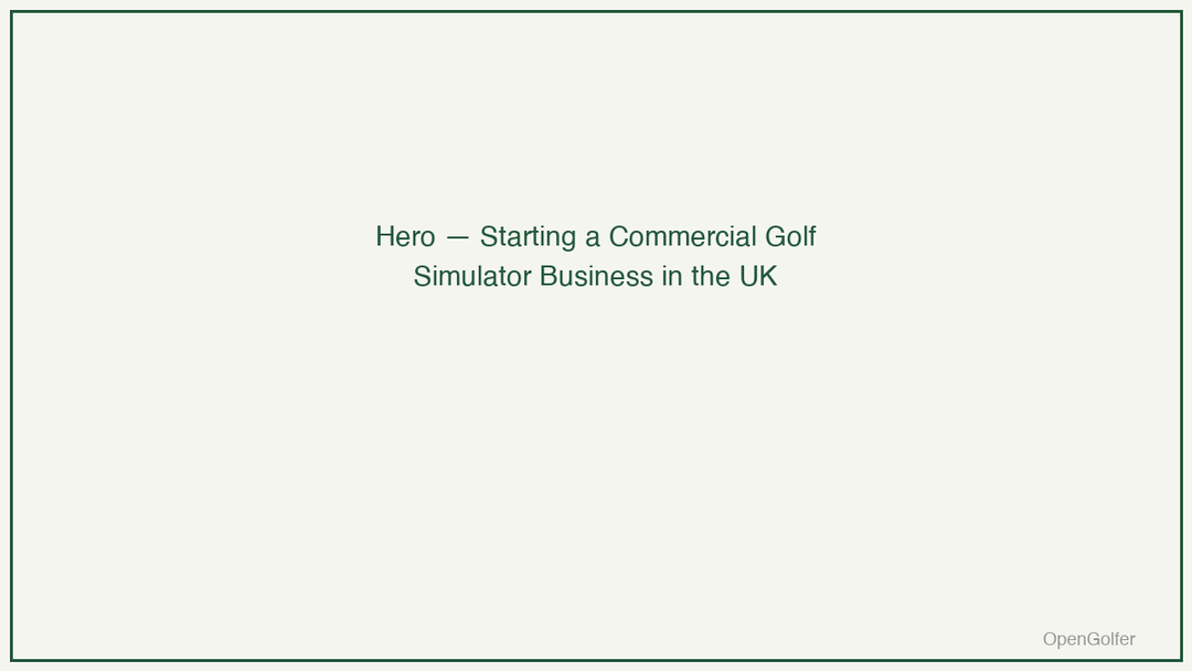 Starting a Commercial Golf Simulator Business in the UK — featured image