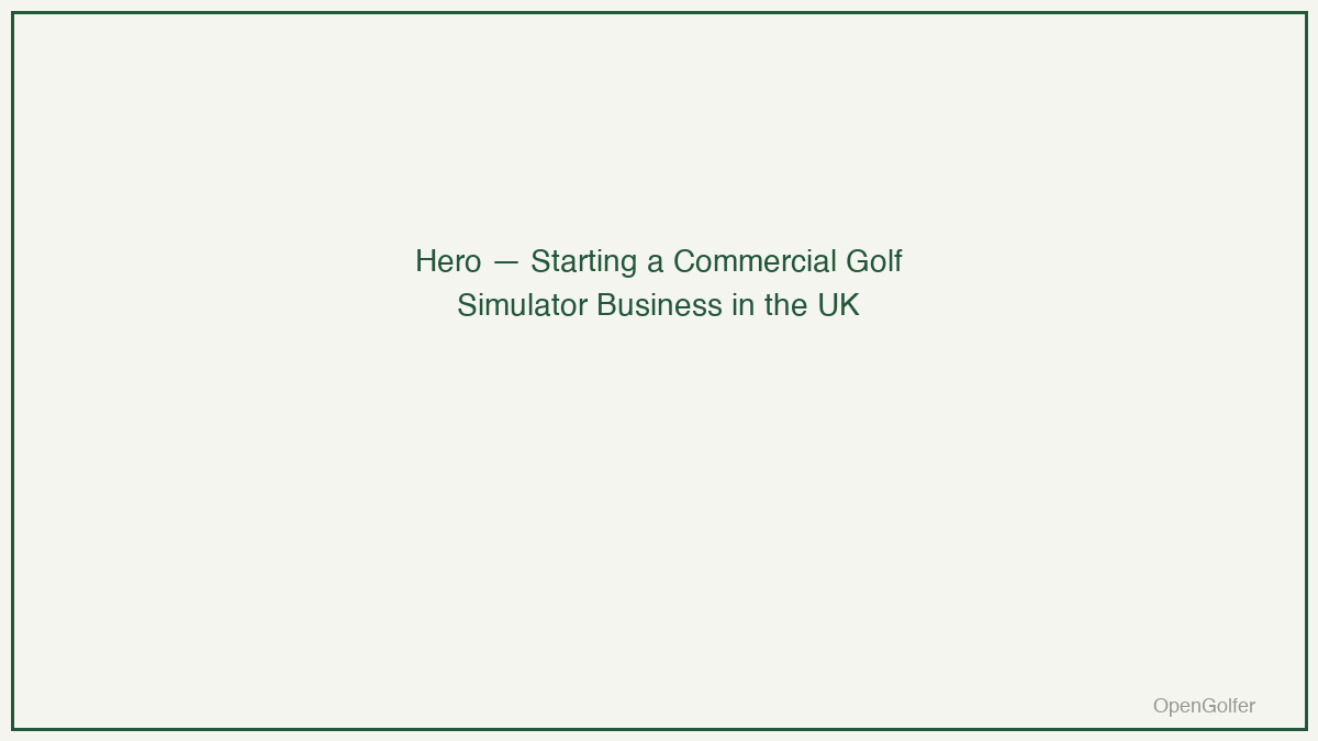 Starting a Commercial Golf Simulator Business in the UK — featured image