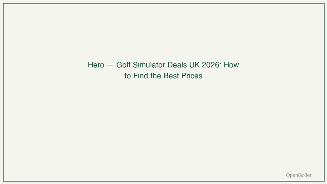 Golf Simulator Deals UK 2026: How to Find the Best Prices — featured image