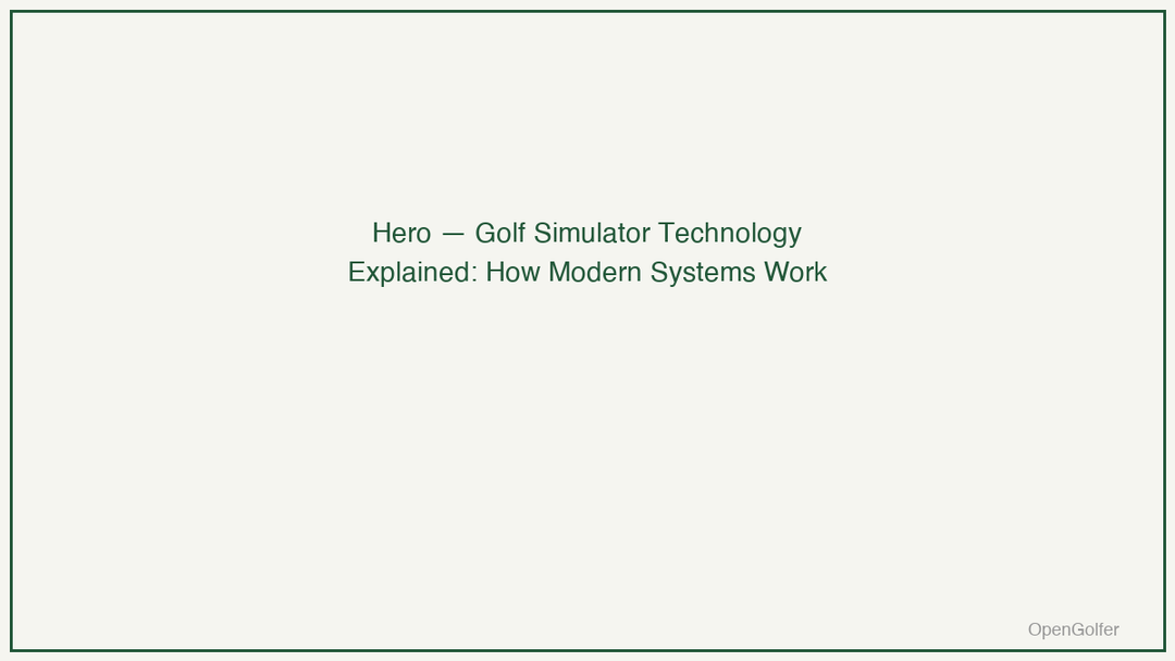 Golf Simulator Technology Explained: How Modern Systems Work — featured image